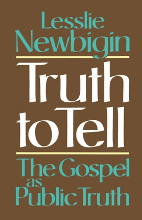 Truth to Tell The Gospel as Public Truth 02 Osterhaven Lecture