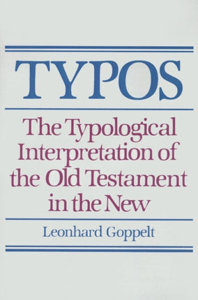 Typos The Typological Interpretation of the Old Testament in the New