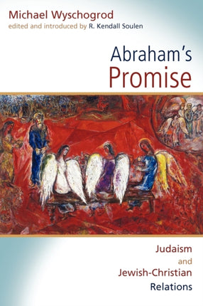 Abrahams Promise Judaism and JewishChristian Relations Radical Traditions