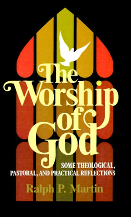 The Worship of God Some Theological Pastoral and Practical Reflections