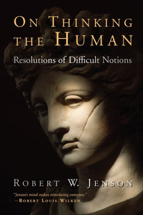 On Thinking the Human Resolutions of Difficult Notions