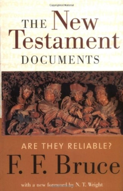 The New Testament Documents: Are They Reliable?