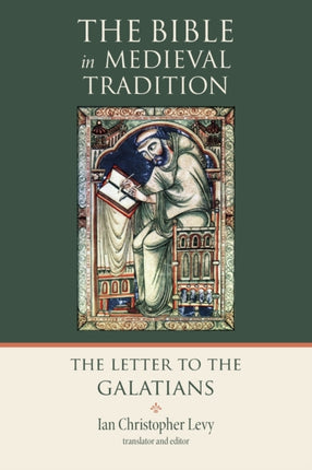 The Letter to the Galatians Medieval Bible Commentary Bible in Medieval Tradition