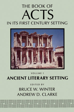 The Book of Acts in Its Ancient Literary Setting 01 Book of Acts in its First Century Setting