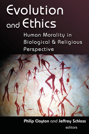 Evolution and Ethics Human Morality Human Morality in Biological and Religious Perspective