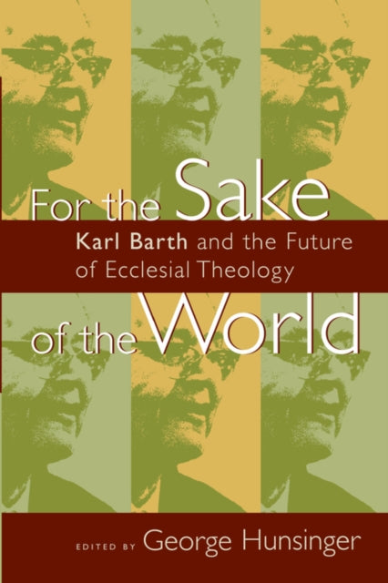 For the Sake of the World Karl Barth and the
