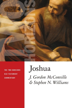 Joshua Two Horizons Old Testament Commentary The Two Horizons Old Testament Commentary
