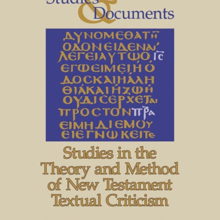 Studies in the Theory and Method of New Testament Textual Criticism