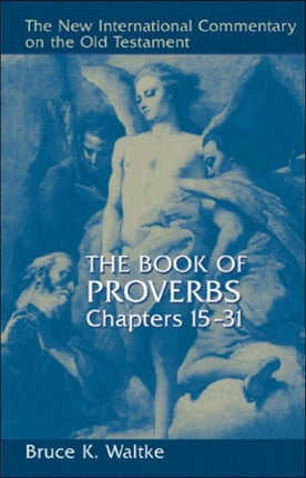 Book of Proverbs: Chapters 15-31