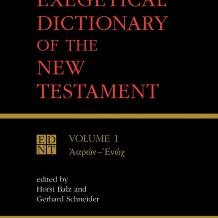 Exegetical Dictionary of the New Testament Vol 1 Volume 1