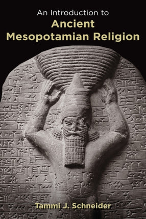 An Introduction to Ancient Mesopotamian Religion History of Religion