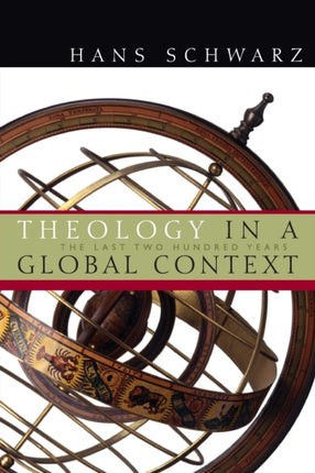 Theology in a Global Context The Last Two Hundred Years