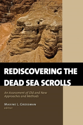 Methods and Theories in the Study of the Dead Sea Scrolls An Assessment of Old and New Approaches and Methods