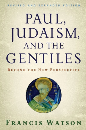 Paul Judaism and the Gentiles Beyond the New Perspective