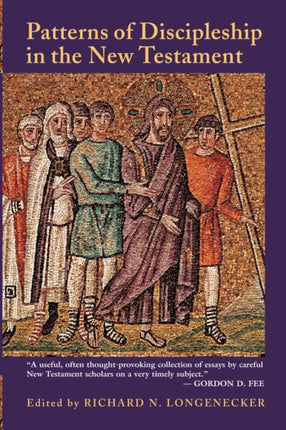 Patterns of Discipleship in the New Testament McMaster New Testament Studies