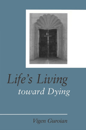 Lifes Living Toward Dying A Theological and MedicalEthical Study