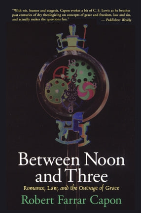 Between Noon and Three Romance Law and the Outrage of Grace