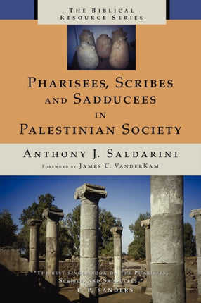 Pharisees Scribes and Sadducees in Palestinian Society A Sociological Approach Biblical Resource