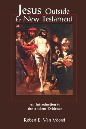 Jesus Outside the New Testament Introduction to the Ancient Evidence Studying the historical Jesus