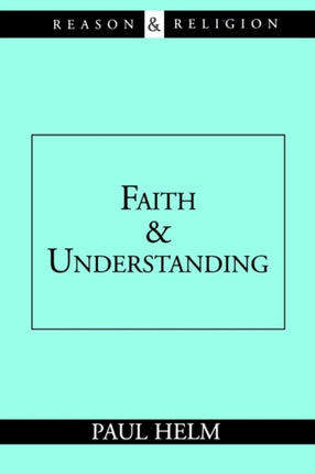 Faith and Understanding Reason  Religion