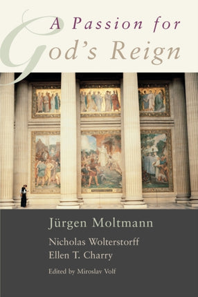 A Passion for Gods Reign Theology Christian Learning and the Christian Self