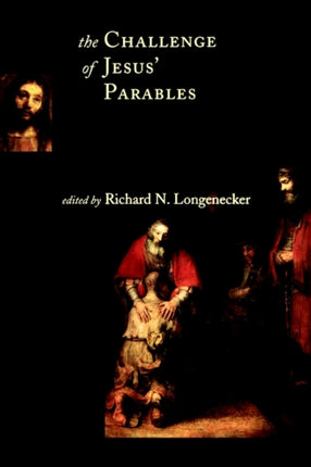 The Challenge of Jesus Parables McMaster New Testament Studies