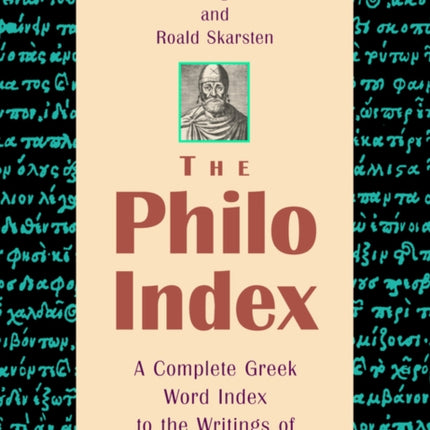 The Philo Index A Complete Greek Word Index to the Writings of Philo of Alexandria