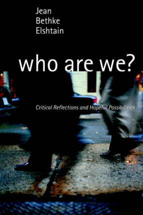 Who Are We Critical Reflections and Hopeful Possibilities