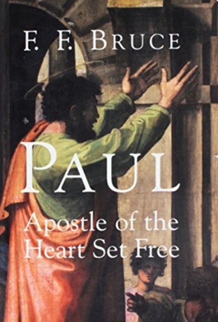 Paul: Apostle of the Heart Set Free