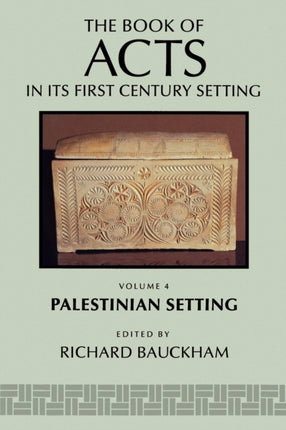The Book of Acts in Its Palestinian Setting 04 Book of Acts in Its First Century Setting