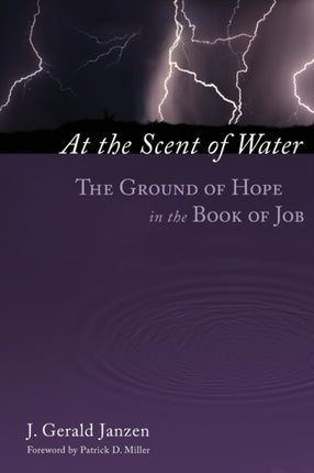 At the Scent of Water The Ground of Hope in the Book of Job