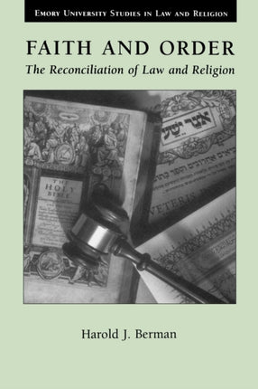 Faith and Order Reconciliation of Law and Religion Emory University Studies in Law  Religion The Reconciliation of Law and Religion Emory University Studies in Law  Religion EUSLR
