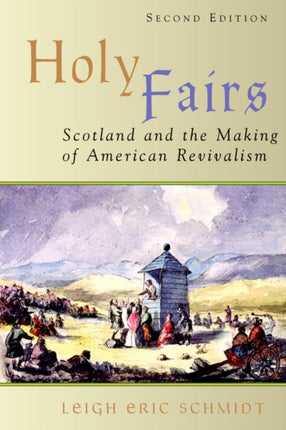 Holy Fairs Scotland and the Making of American Revivalism