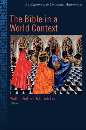 The Bible in a World Context An Experiment in Contextual Hermeneutics