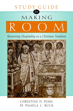 Making Room Recovering Hospitality as a Christian Tradition