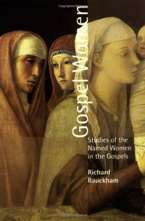Gospel Women Studies of the Named Women in the
