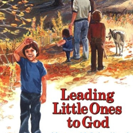 Leading Little Ones to God: A Child's Book of Bible Teachings