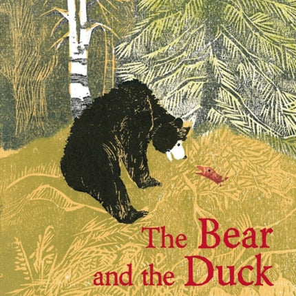 THE BEAR AND THE DUCK
