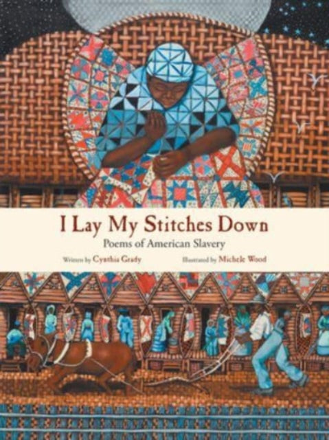 I Lay My Stitches Down: Poems of American Slavery