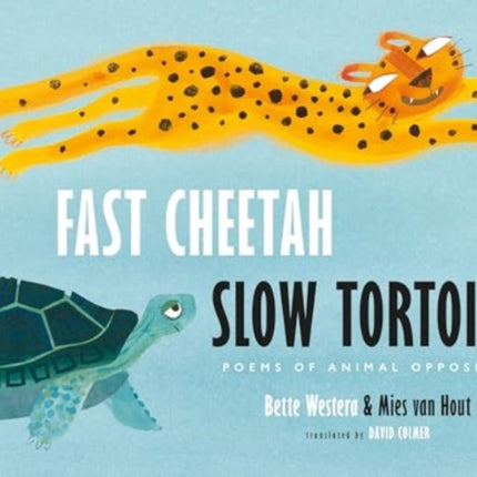 Fast Cheetah Slow Tortoise