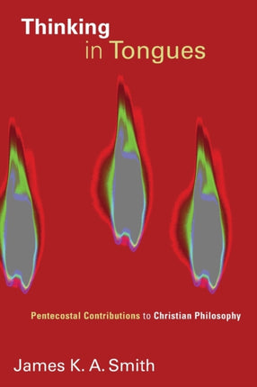 Thinking in Tongues Pentecostal Contributions to Christian Philosophy 1 Pentecostal Manifestos