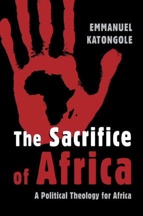 The Sacrifice of Africa A Political Theology for Africa Eedmans Ekklesia
