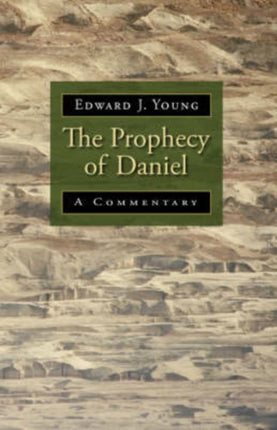 The Prophecy of Daniel A Commentary
