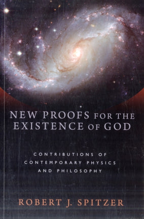 New Proofs for the Existence of God: Contributions of Contemporary Physics and Philosophy