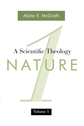 A Scientific Theology Volume 1 Nature