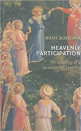 Heavenly Participation: The Weaving of a Sacramental Tapestry