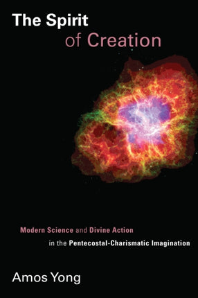 The Spirit of Creation Modern Science and Divine