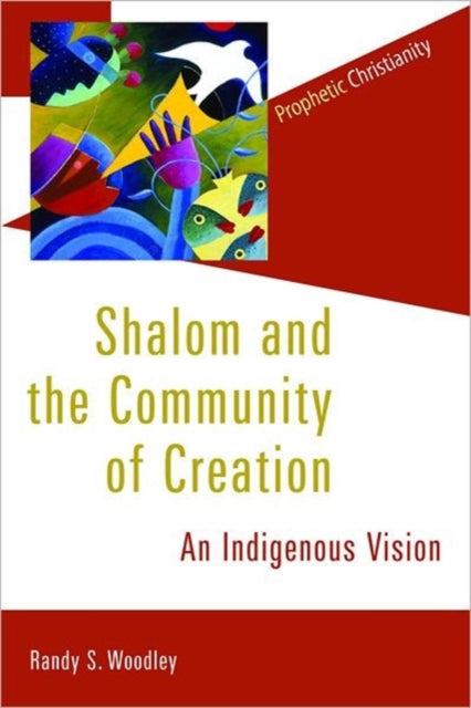 Shalom and the Community of Creation: An Indigenous Vision