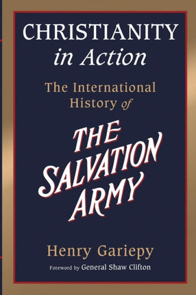 Christianity in Action The History of the International Salvation Army