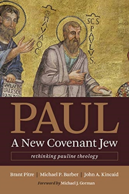 Paul a New Covenant Jew Rethinking Pauline Theology